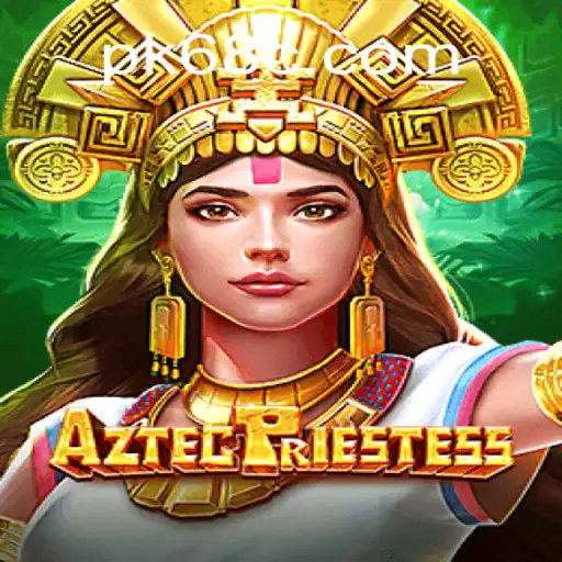 Descubra o Fascinante Mundo de AztecPriestess: Um Jogo Único em pk68.vip